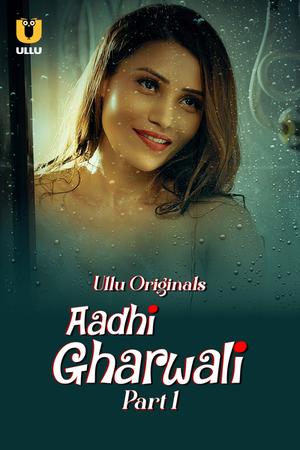 Aadhi Gharwali (Part-1) S01 2025