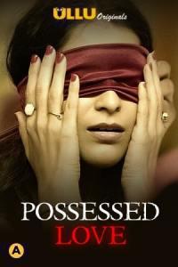 Possessed Love S01 2021