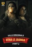 UTHA LE JAUNGA (PART-2) S01 thumbnail poster