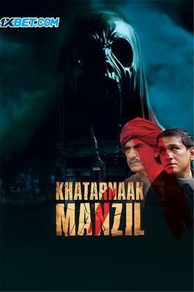 Khatarnaak Manzil 2024