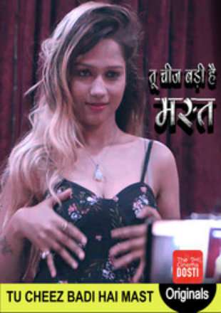 [18+] Tu Cheez Badi Hai Mast Mast 2020